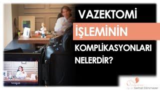 Vazektomi İşleminin Komplikasyonları Nelerdir? | Op. Dr. Serhat Dönmezer - Üroloji Uzmanı