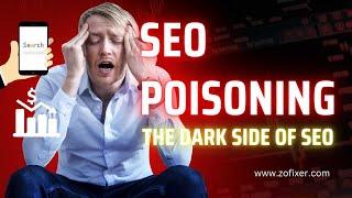 SEO Poisoning: The Silent Killer of Your Website's Success