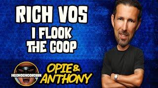 Opie & Anthony - Rich Vos - I Flook the Coop - Jan 2011