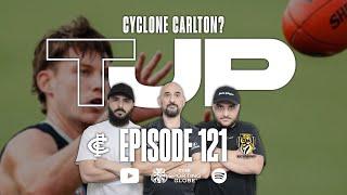 CYCLONE CARLTON? | TJP #121 | CARLTON VS RICHMOND ROUND 1 AFL 2025