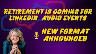 Did LinkedIn just kill audio events? Here’s what you need to know!