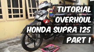 Tutorial OverHoul Mesin Honda Supra 125 Part 1