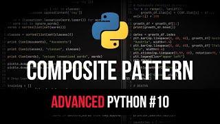 Composite Design Pattern - Advanced Python Tutorial #10