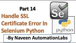 How to handle certificate error using Selenium - Python - Part 14