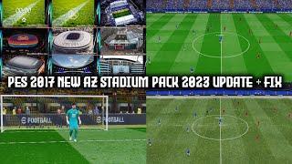 PES 2017 NEW AZ STADIUM PACK 2023 UPDATE + FIX