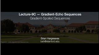 Rad229 (2020) Lecture-09C: Gradient-Spoiled Sequences