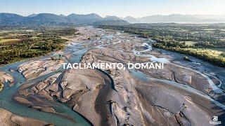 TAGLIAMENTO, DOMANI