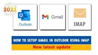 How to set up Gmail in Outlook using IMAP (New update for 2023)