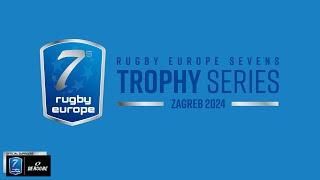 RUGBY EUROPE SEVENS TROPHY SERIES 2024 - LEG 1 - ZAGREB 2024 (Ranking games & Finals)