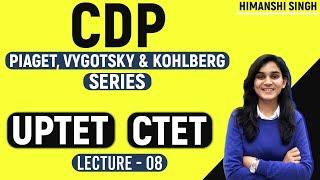 CTET/UPTET CDP Comprehensive Series | Piaget, Vygotsky, Kohlberg Theories | Class-08