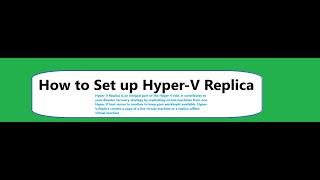 How to Setup Hyper vReplication for Virtual Machines.