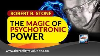 Robert B Stone - The Magic Of Psychotronic Power