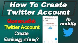 How to Create Twitter Account | In Tamil | Tamil Tech Channel