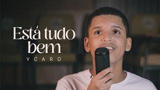 YCARO KEYSON | ESTÁ TUDO BEM (COVER)