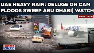 UAE Thunderstorm, Heavy Rain: Moments Of Deluge On Camera| Floods Sweep Abu Dhabi| Task Force Alert
