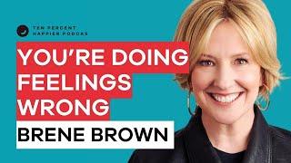 Brené Brown on Boundaries, Feelings & Core Emotions | Ten Percent Happier Podcast with Dan Harris