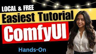 Easiest Tutorial on ComfyUI - All You Need to Know in Simple Words