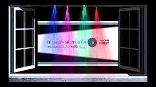 The Show Must Go On || channel intro || The complete #Entertainment Youtube Channel