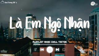 Em Vô Tư Đem Hết Chân Thành Lofi TikTok (Giọng Nữ) - Là Anh Ngộ Nhận Lofi TikTok - Nhạc Chill 2024