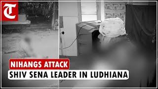 Shiv Sena (Punjab) leader Sandeep Thapar brutally attacked by 3 Nihangs near Ludhiana Civil Hospital