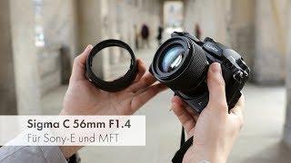 Sigma C 56 mm f/1.4 DC DN | Premium-Portraitobjektiv für MFT- und E-Bajonett [Deutsch]