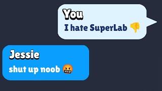 Telling Random People I Hate SuperLab