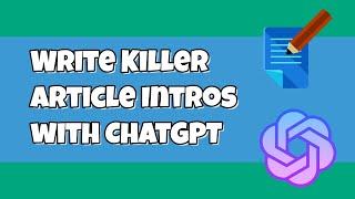 Write Killer Article Intros with ChatGPT