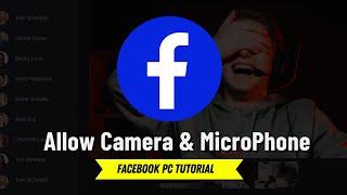 How to Allow Camera and Microphone Access on Facebook PC / Laptop