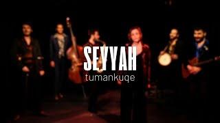 Tumankuqe - Seyyah