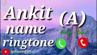 Ankit Name Ringtone|Ankit Naam ka Ringtone|Mobile Ringtone|New Ringtone|#iphone rahul|rahul channel2