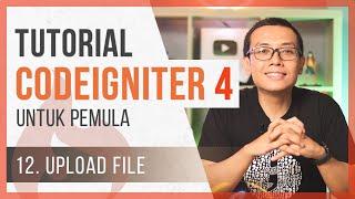Tutorial CodeIgniter 4 untuk PEMULA | 12. Upload File