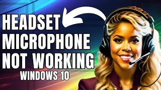 How To Fix Headset Microphone Not Working In Windows 10