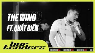 THE WIND FT. QUẤT ĐIỀN - LIVE TẠI BAR TENDERS TỨ KẾT