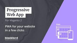 Install a Progressive Web App in just a few clicks with Blackbird's PWA extension for Magento 2