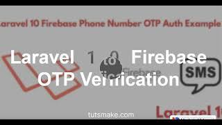 Laravel 10 Firebase Phone Mobile Number OTP Auth Tutorial