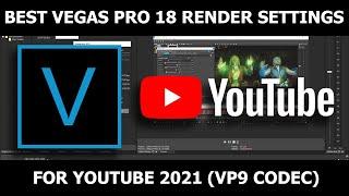 Best Vegas Pro 18 Render Settings For YouTube 2021 (VP9 Codec)