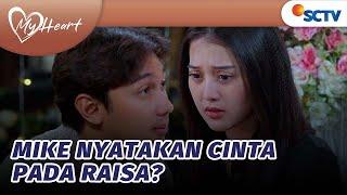 Acungi Jempol! Mike Tembak Raisa? | My Heart - Episode 26