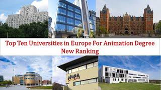 Top 10 Universities in Europe For Animation Degree New Ranking