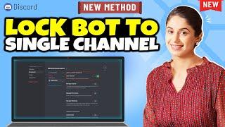 How to Lock a Bot to a Single Channel on Discord 2024