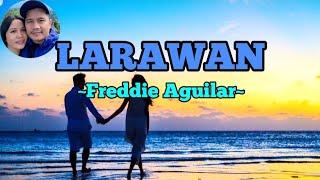 LARAWAN BY: FREDDIE AGUILAR || HD MUSIC WITH LYRICS