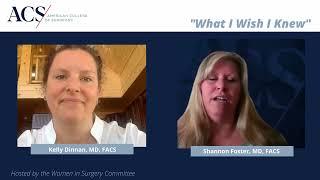 What I Wish I Knew - Shannon Foster, MD, FACS