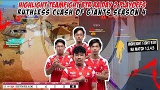 HIGHLIGHT TEAMFIGHT BTR RA DAY 2 PLAYOFFS RUTHLESS CLASH OF GIANTS SEASON 4