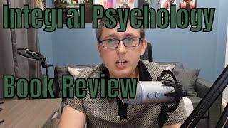 Integral Psychology (2000) by Ken Wilber - Book Review