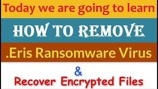 Remove .Eris File Virus/.Eris Ransomware (+Recover Files)