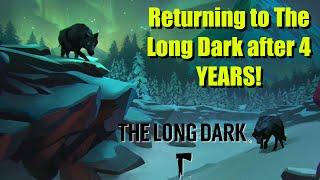 Returning to The Long Dark after 4 Years! (Stalker Mode)