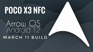 Arrow Os Poco X3 NFC Android 12 March 11 Update Full Review