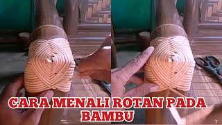 Cara menali rotan pada bambu