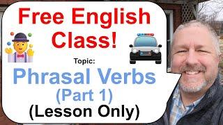 Phrasal Verbs Part 1! Let's Learn English!  (Lesson Only)