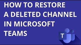 How to restore a deleted channel in Microsoft Teams - TEN SECOND TIPS