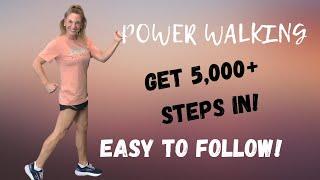 POWER WALKING - 5000+ steps!  EASY TO FOLLOW!